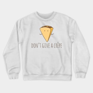 Don't Give A Crêpe Crewneck Sweatshirt